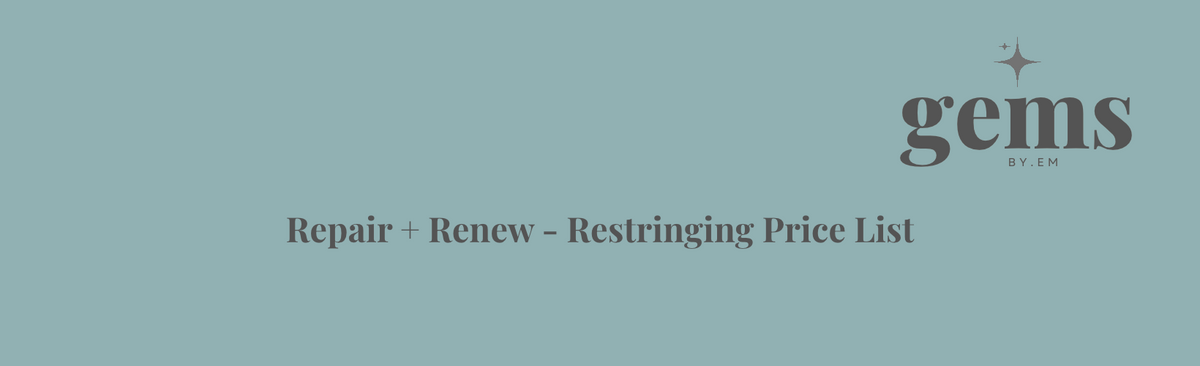 Gems by em - repair and renew restringing price list